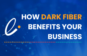 Exploring the Benefits of Dark Fiber Connections for Businesses