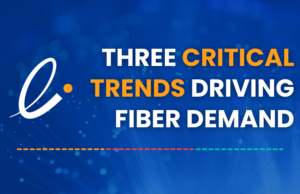3 Trends Driving Fiber Expansion Across Enterprise and Infrastructure Markets